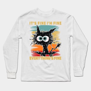 Funny Black Cat It's Fine I'm Fine Everything Is Fine Long Sleeve T-Shirt